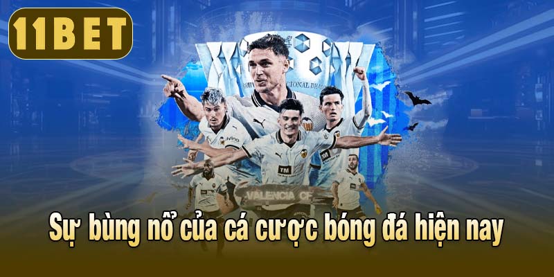 Sự bùng nổ của cá cược bóng đá hiện nay
