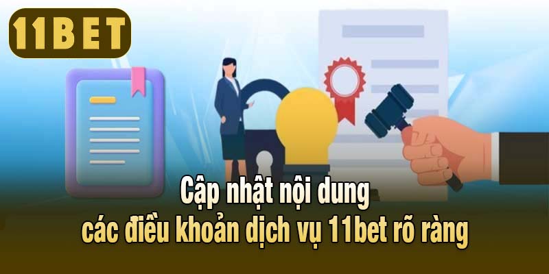 Cập nhật nội dung các điều khoản dịch vụ 11bet rõ ràng
