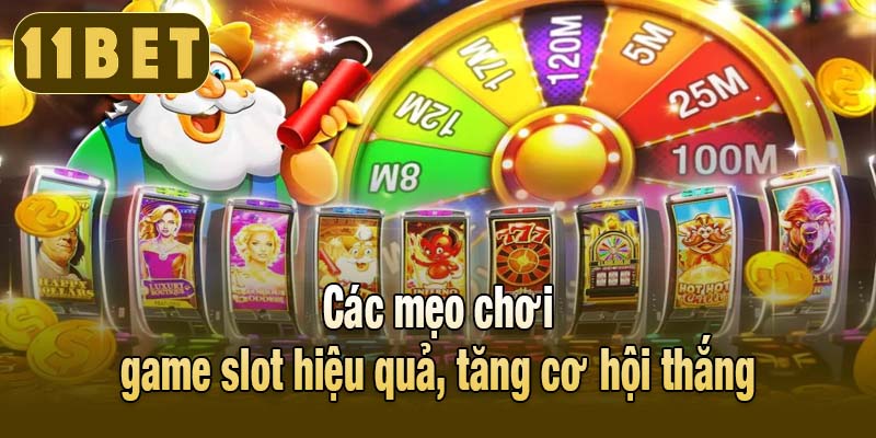 Các mẹo chơi game slot hiệu quả, tăng cơ hội thắng