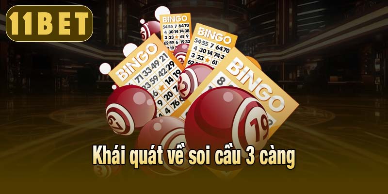 Khái quát về soi cầu 3 càng